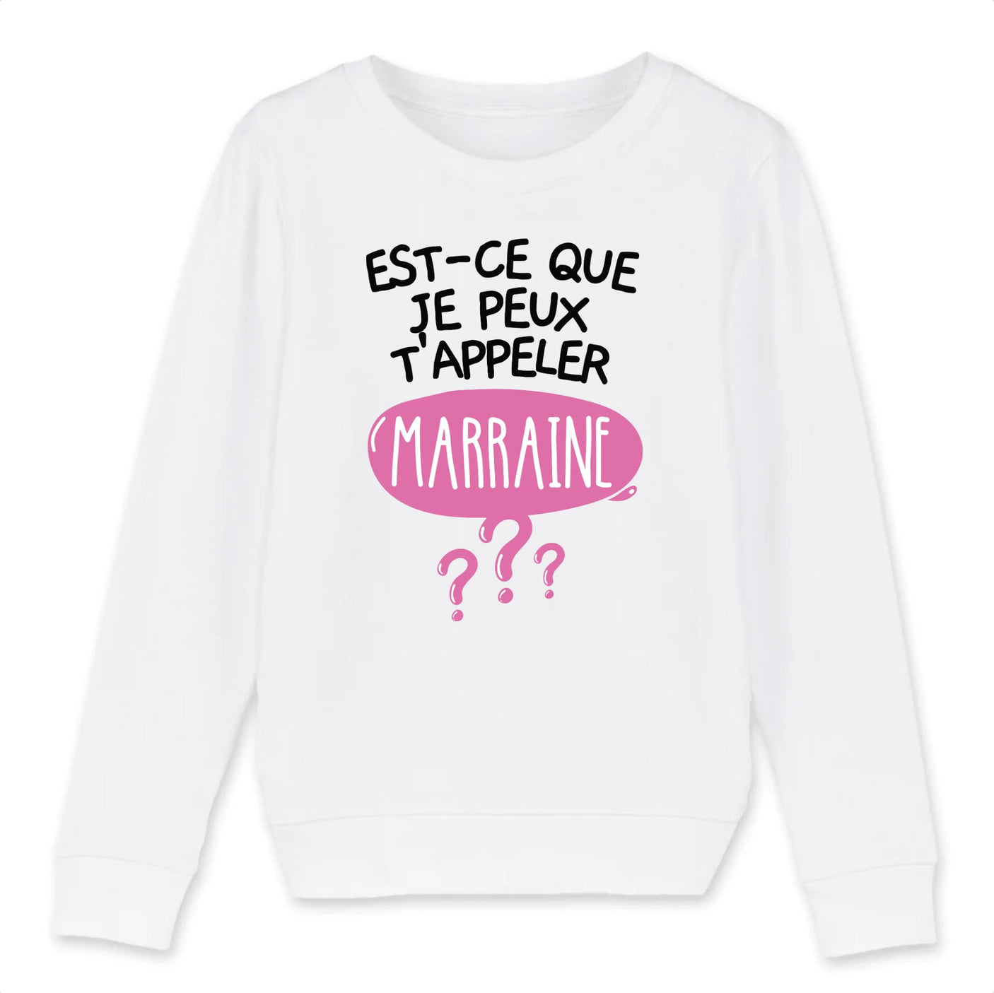 Sweat Enfant Est-ce que je peux t'appeler marraine