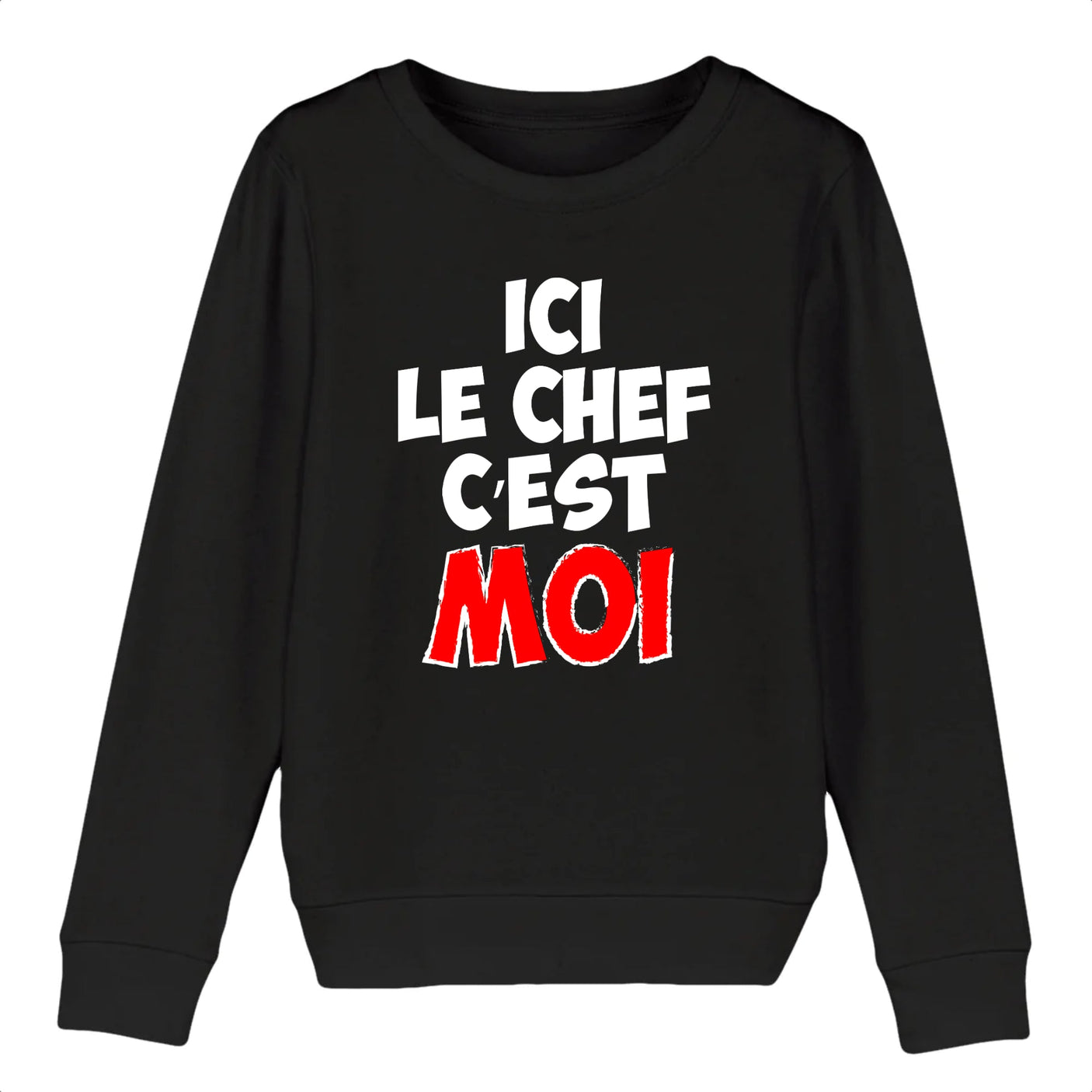 Sweat Enfant Ici le chef c'est moi