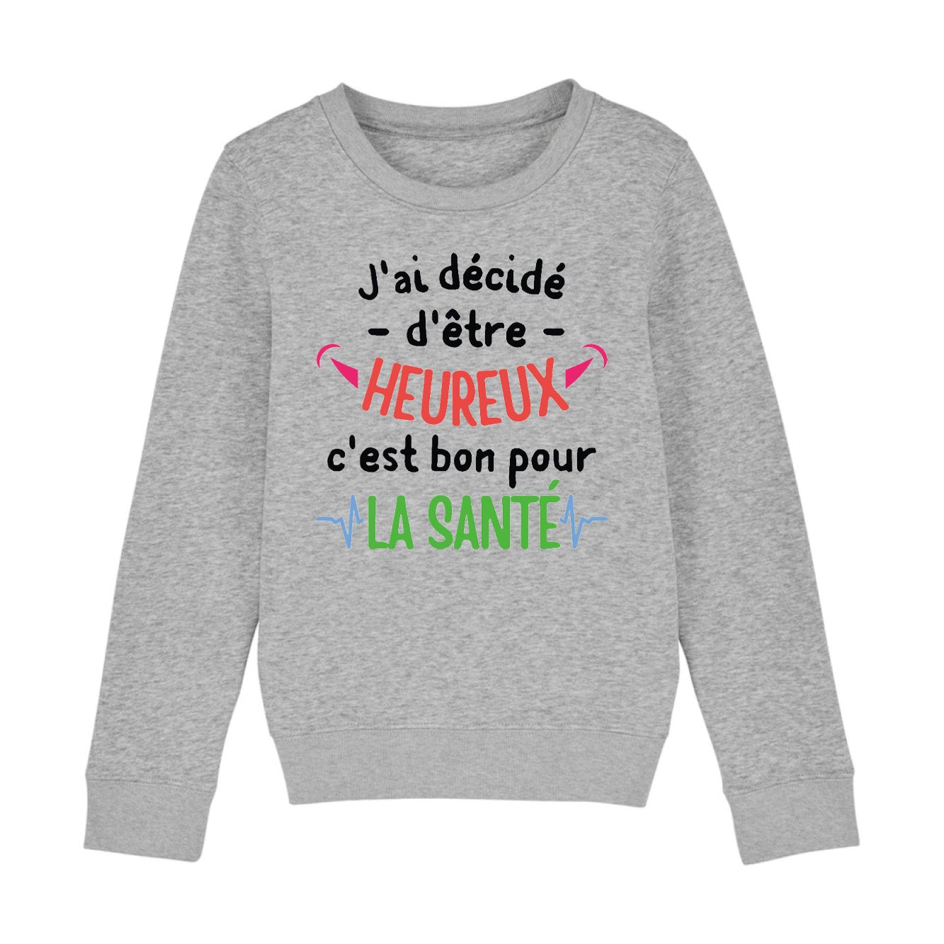 Sweat Enfant J'ai décidé d'être heureux