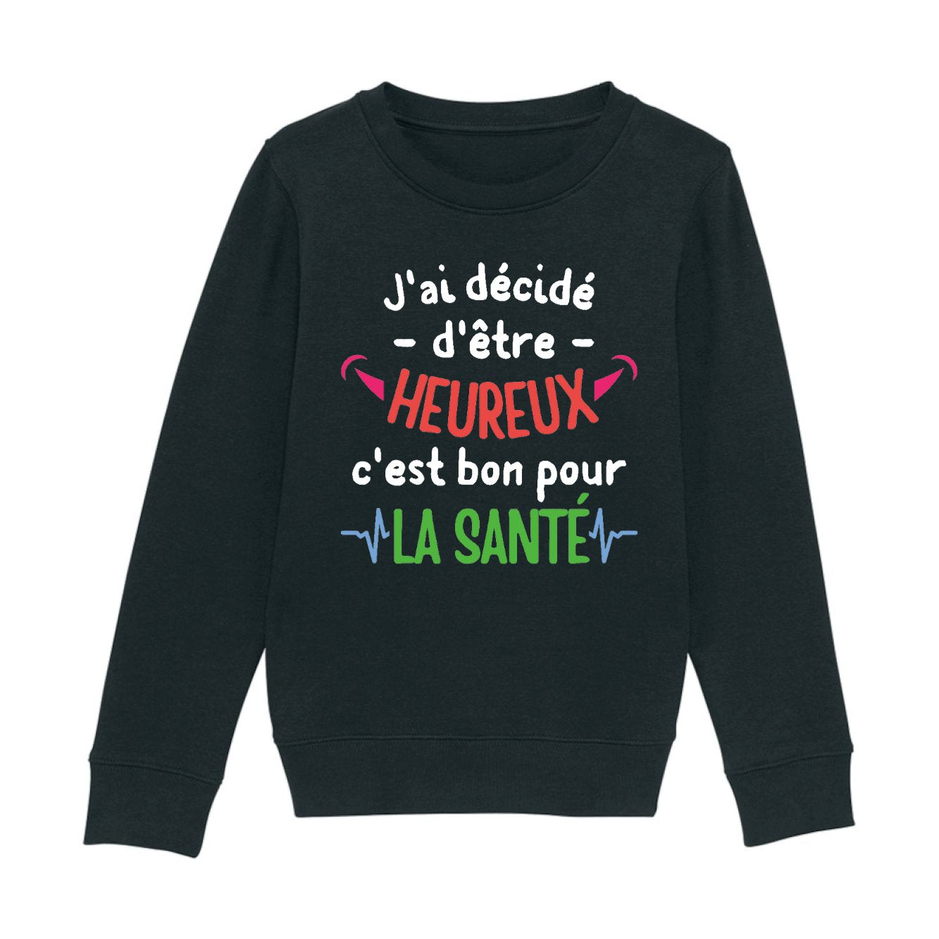 Sweat Enfant J'ai décidé d'être heureux