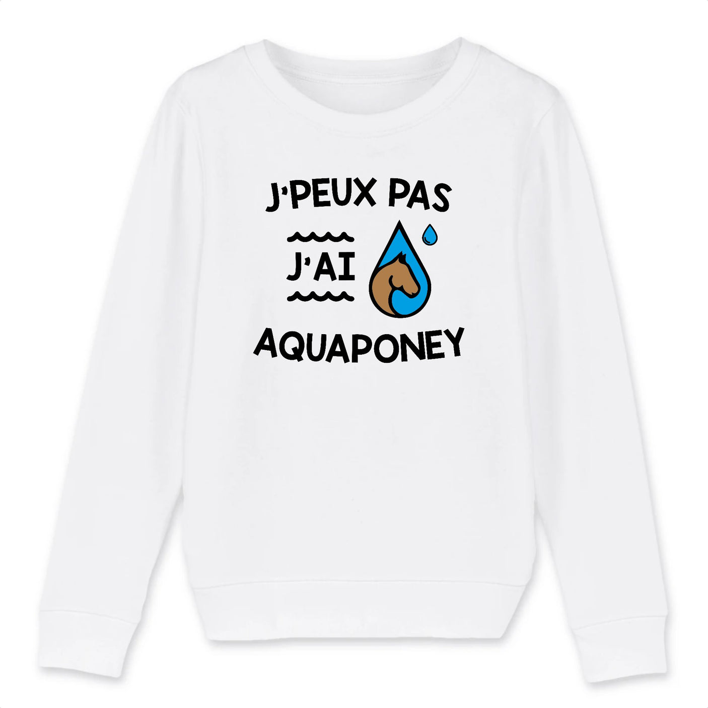 Sweat Enfant J'peux pas j'ai aquaponey