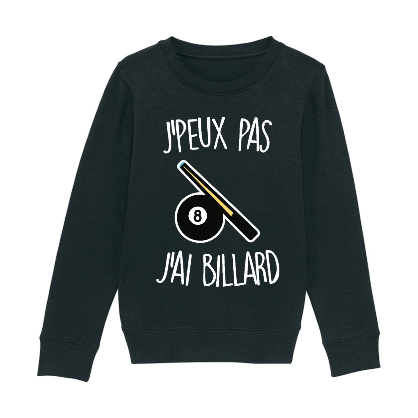 Sweat Enfant J'peux pas j'ai billard