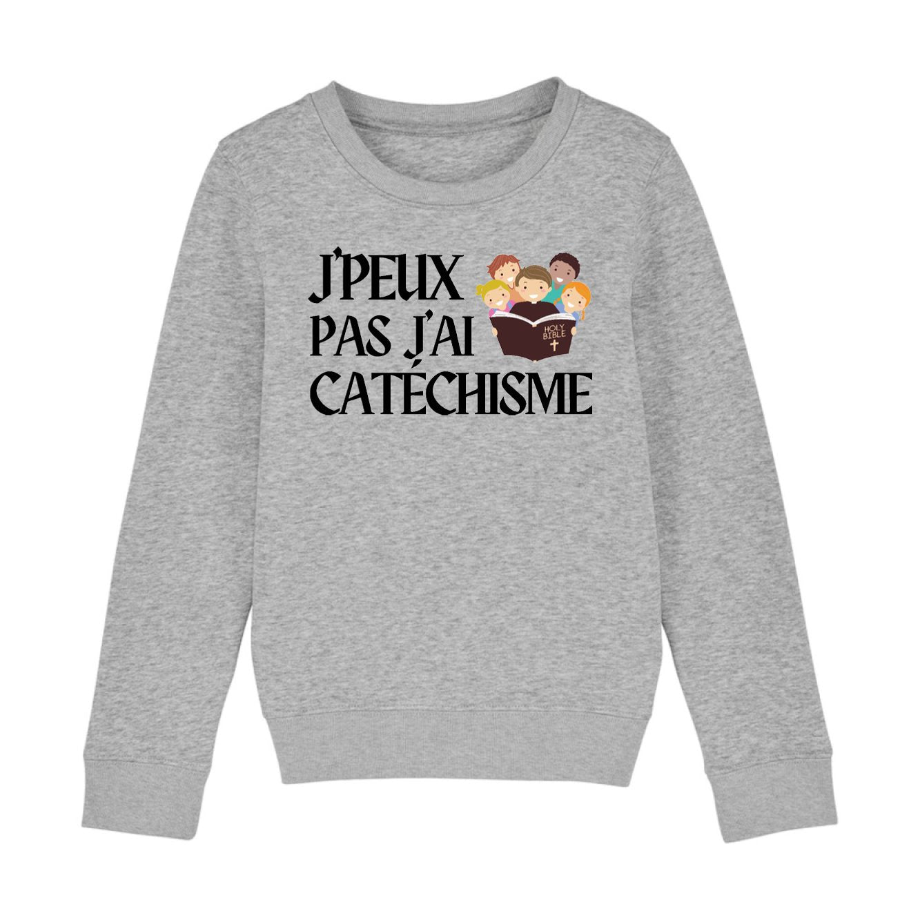 Sweat Enfant J'peux pas j'ai catéchisme
