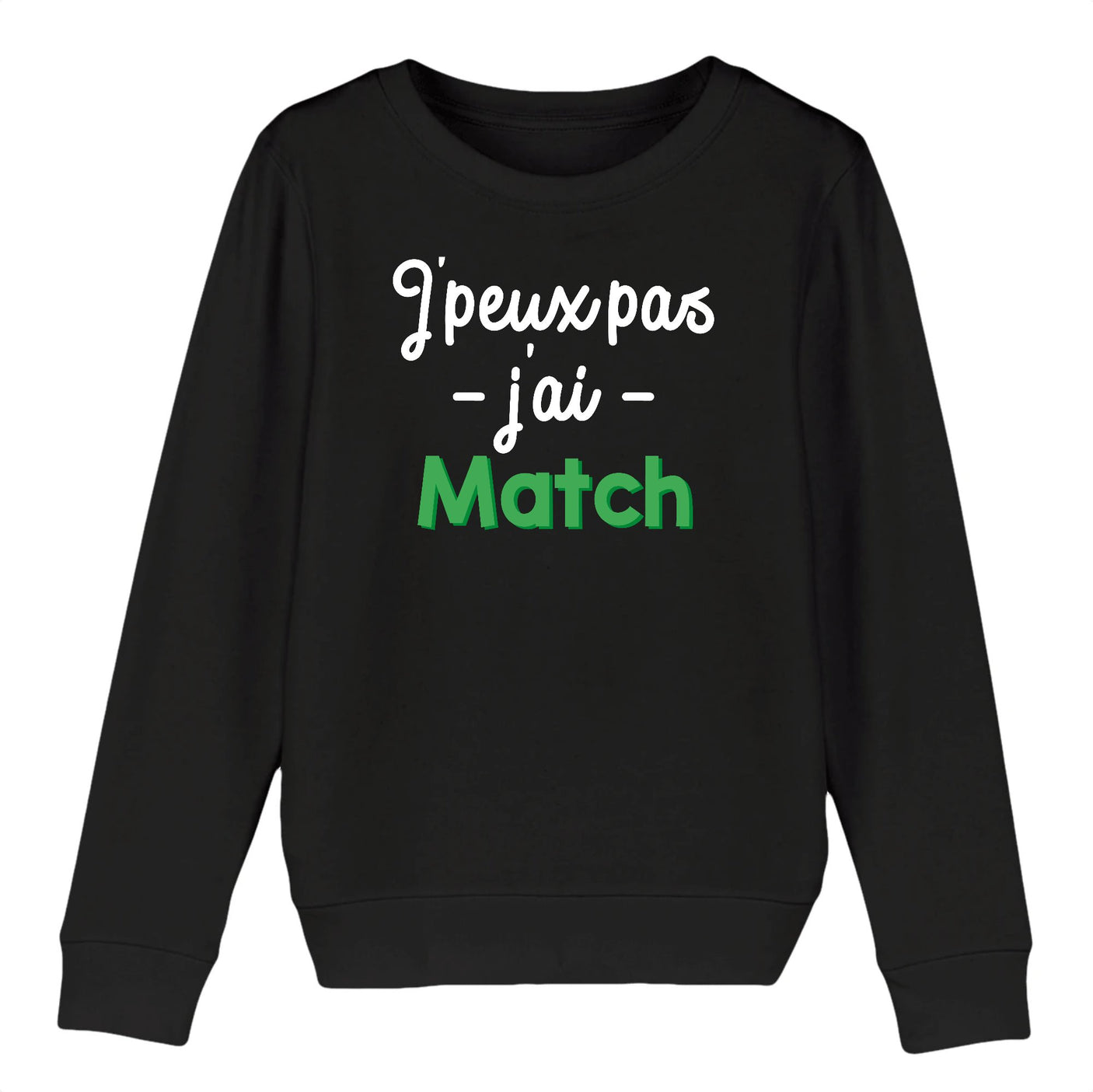 Sweat Enfant J'peux pas j'ai match