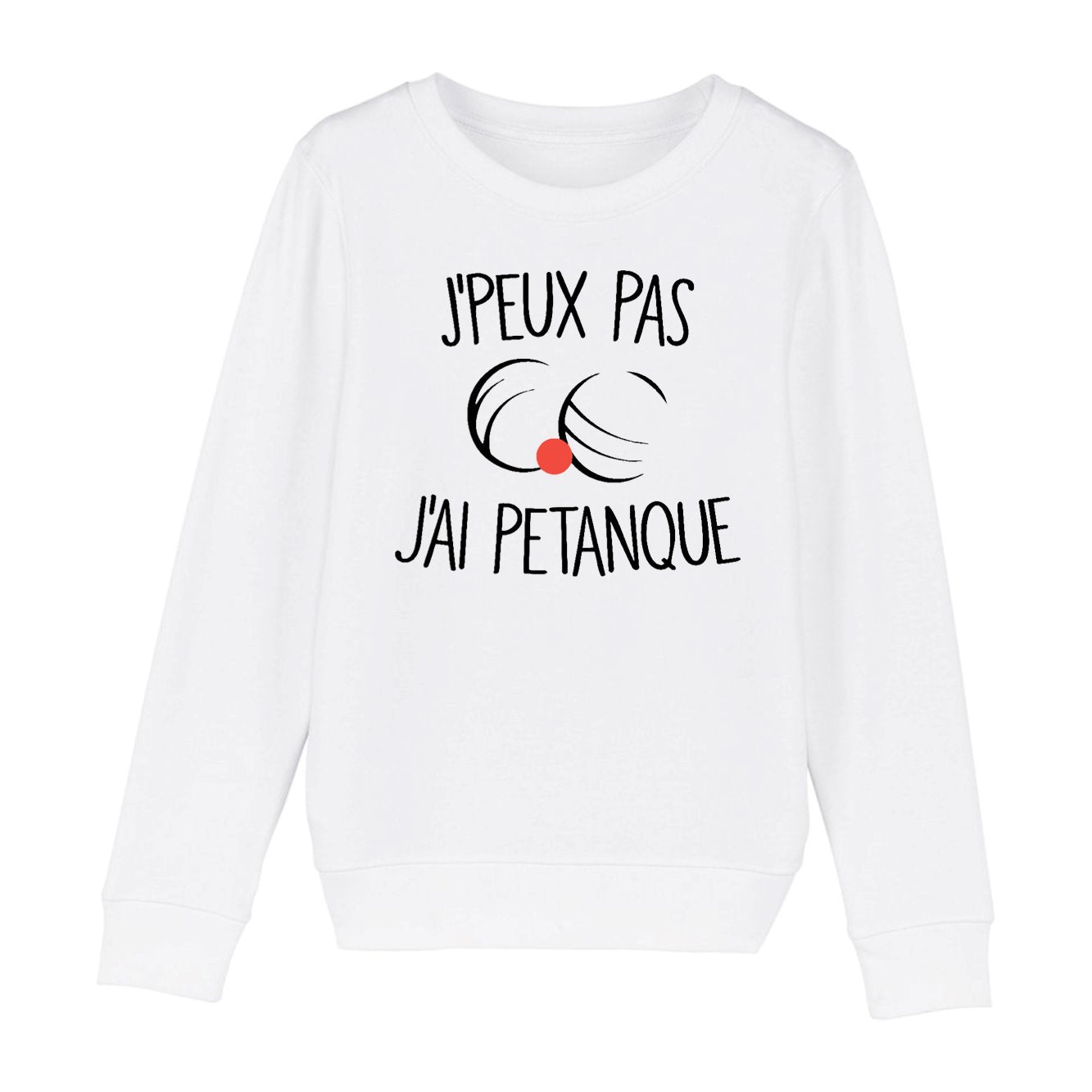 Sweat Enfant J'peux pas j'ai pétanque