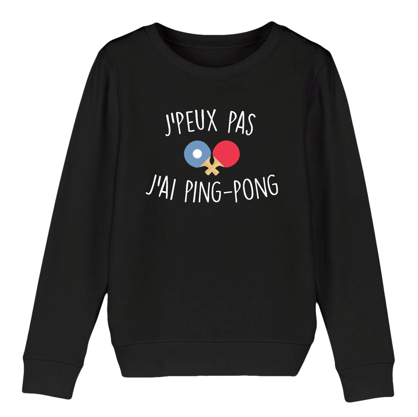 Sweat Enfant J'peux pas j'ai ping-pong