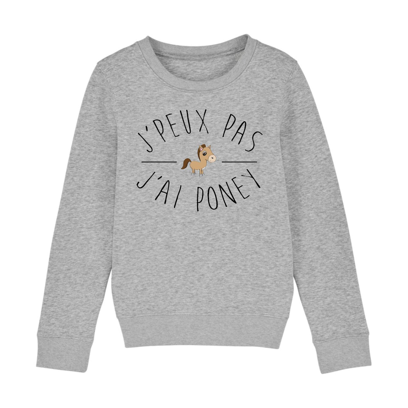 Sweat Enfant J'peux pas j'ai poney