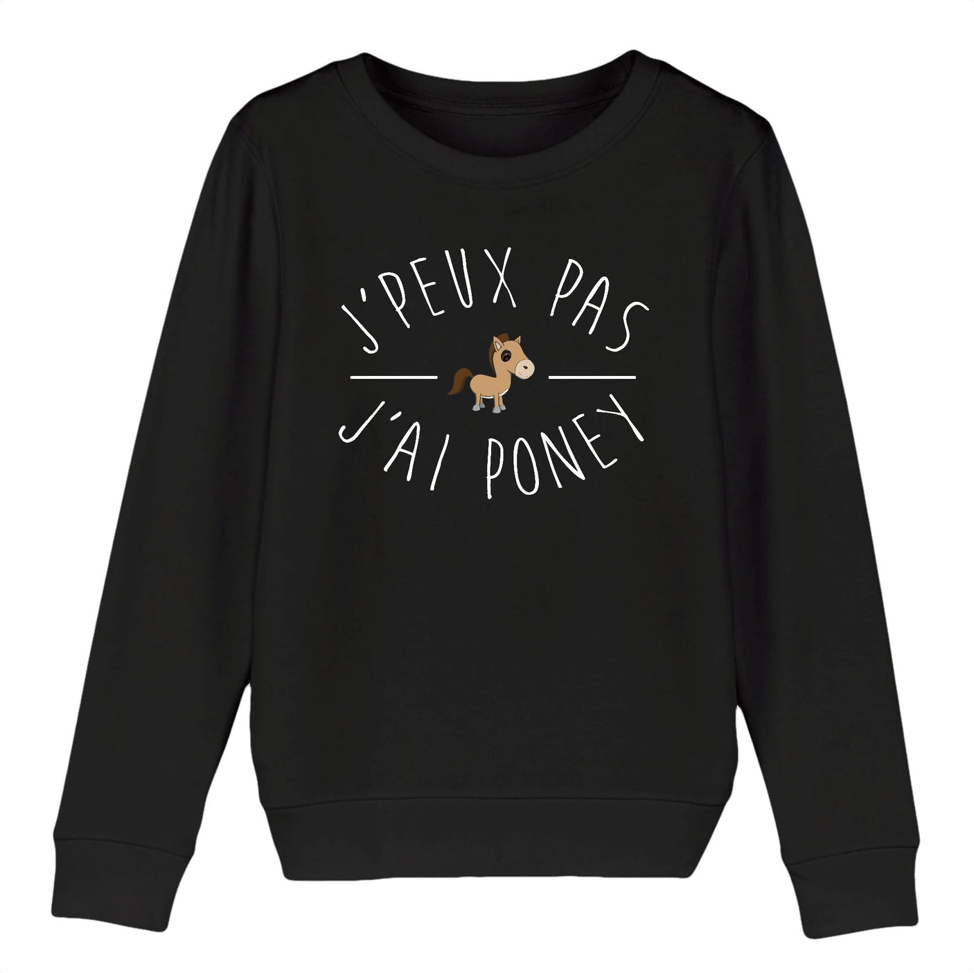 Sweat Enfant J'peux pas j'ai poney