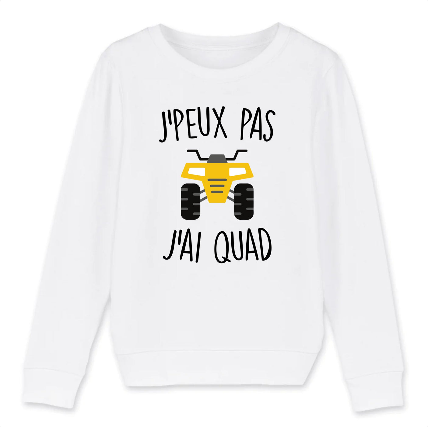 Sweat Enfant J'peux pas j'ai quad