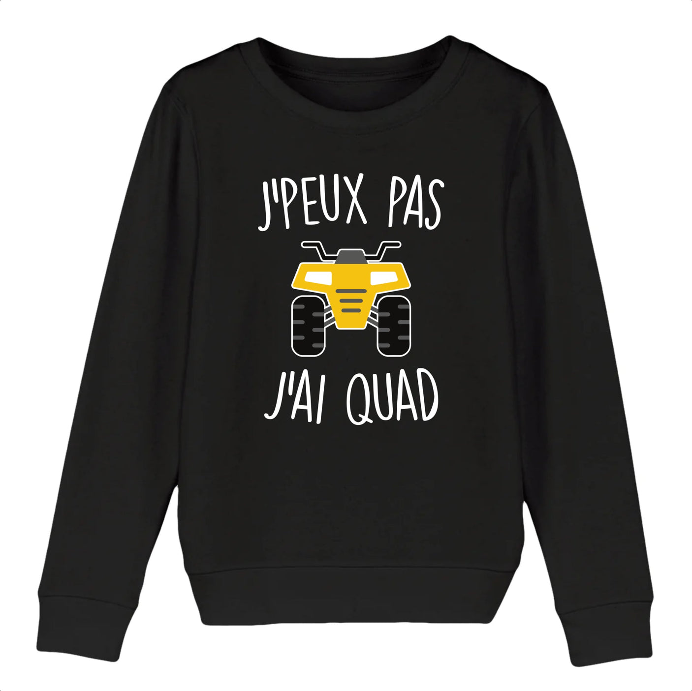 Sweat Enfant J'peux pas j'ai quad