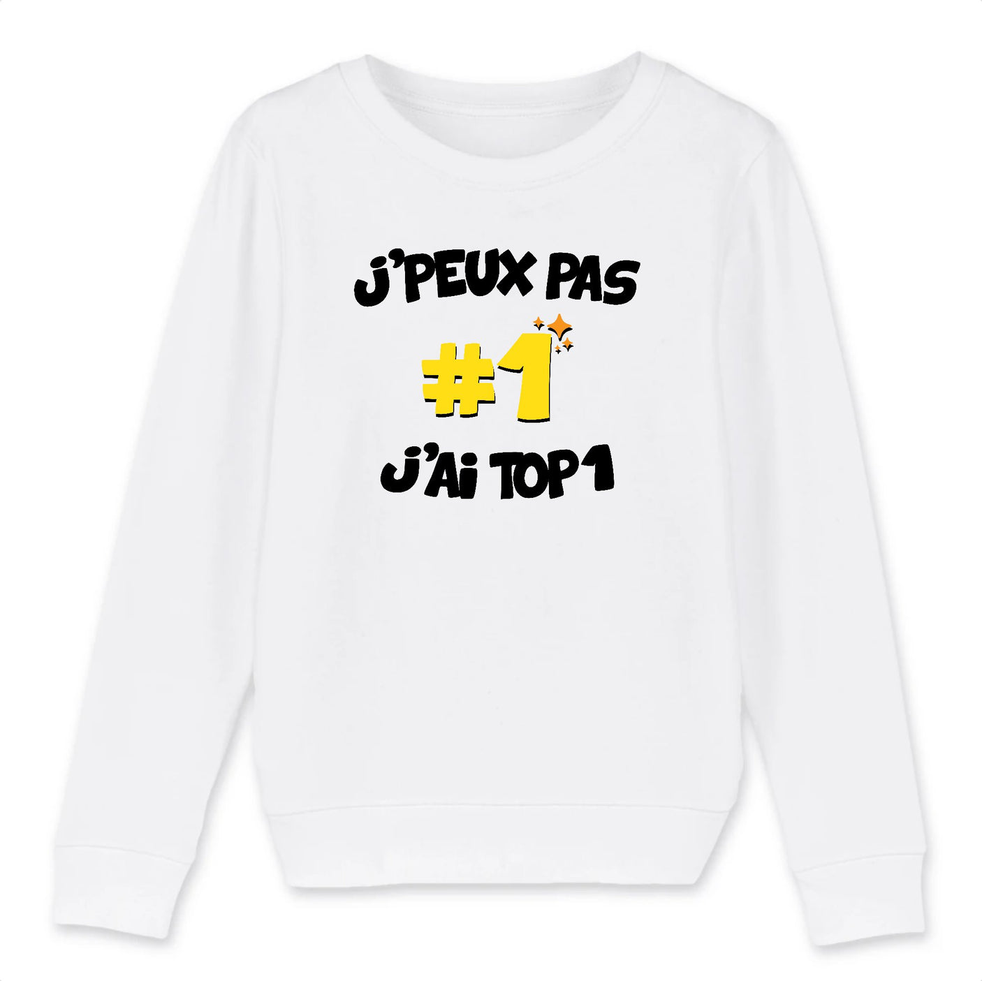 Sweat Enfant J'peux pas j'ai TOP1