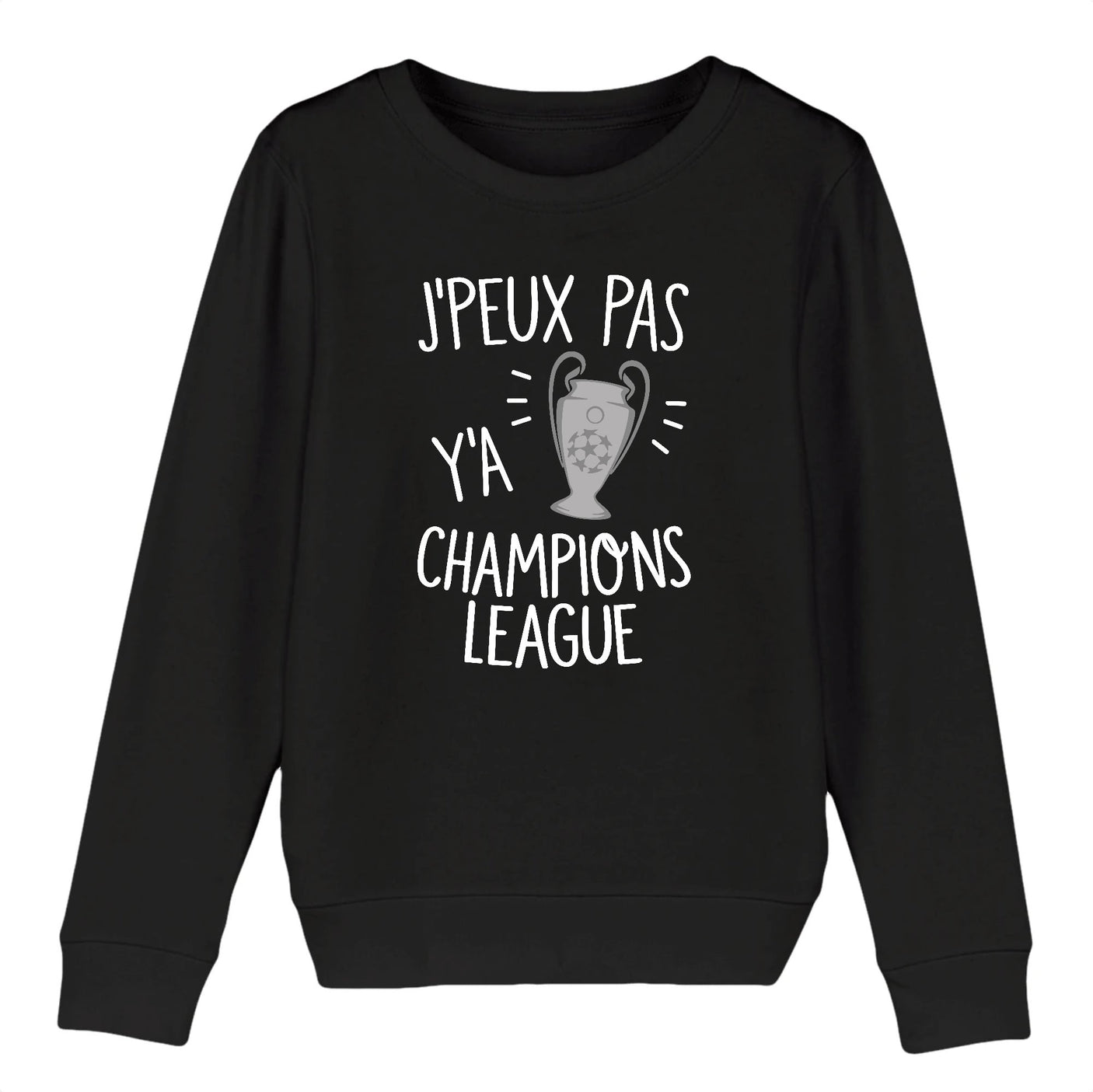 Sweat Enfant J'peux pas y'a champions league