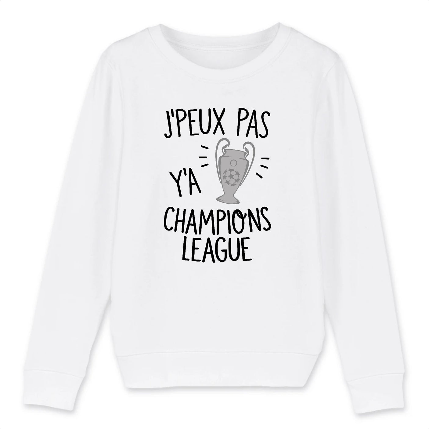 Sweat Enfant J'peux pas y'a champions league
