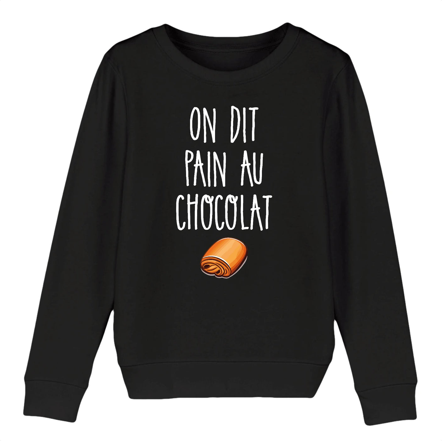 Sweat Enfant On dit pain au chocolat