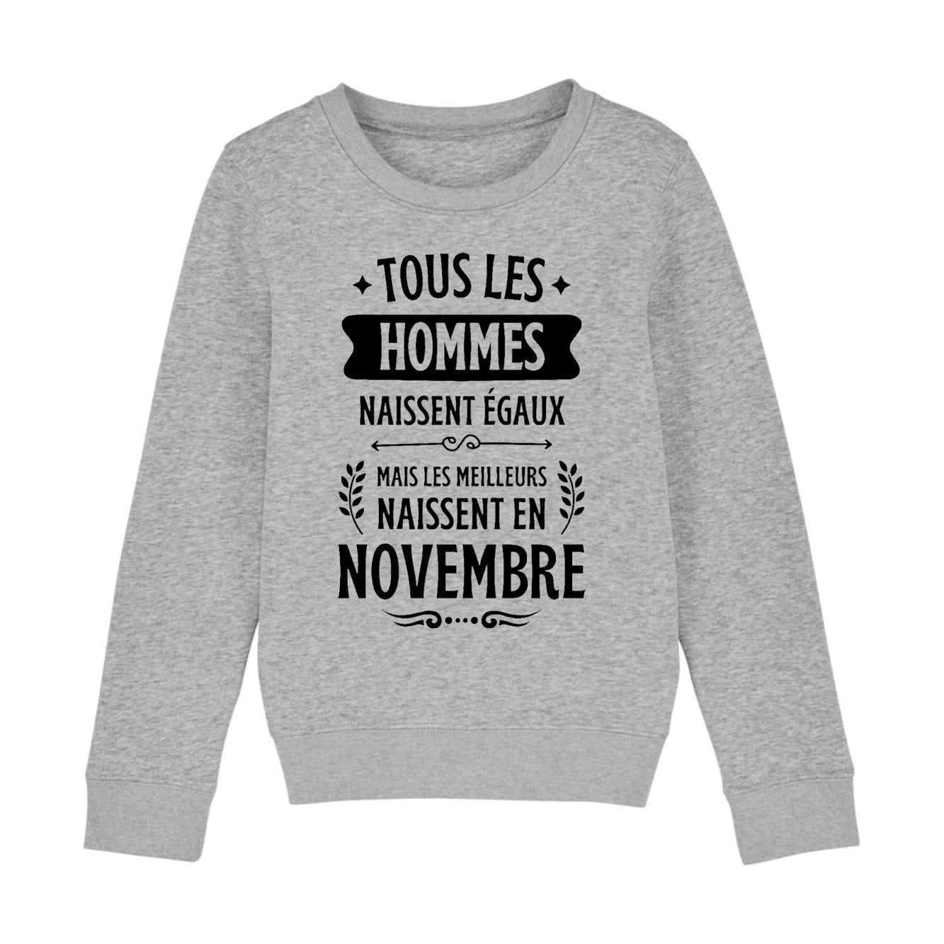 Sweat Enfant Tous les hommes naissent égaux les meilleurs en novembre