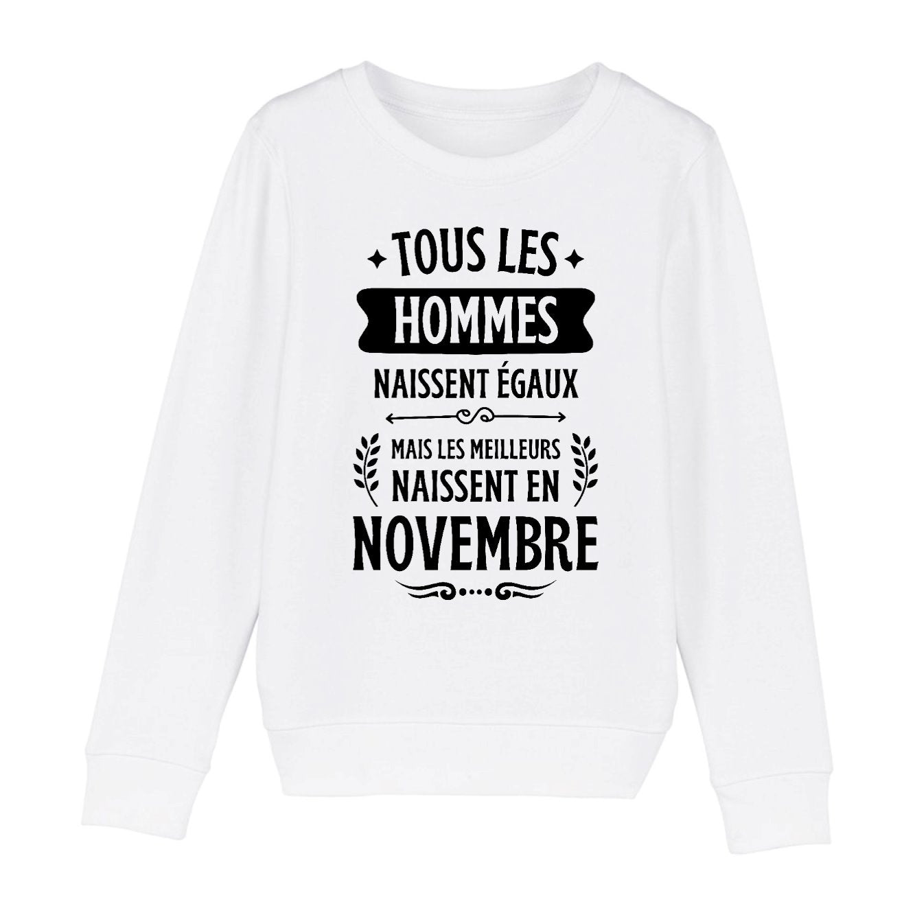 Sweat Enfant Tous les hommes naissent égaux les meilleurs en novembre