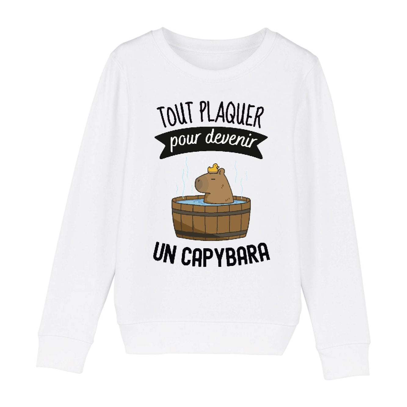 Sweat Enfant Tout plaquer pour devenir un capybara
