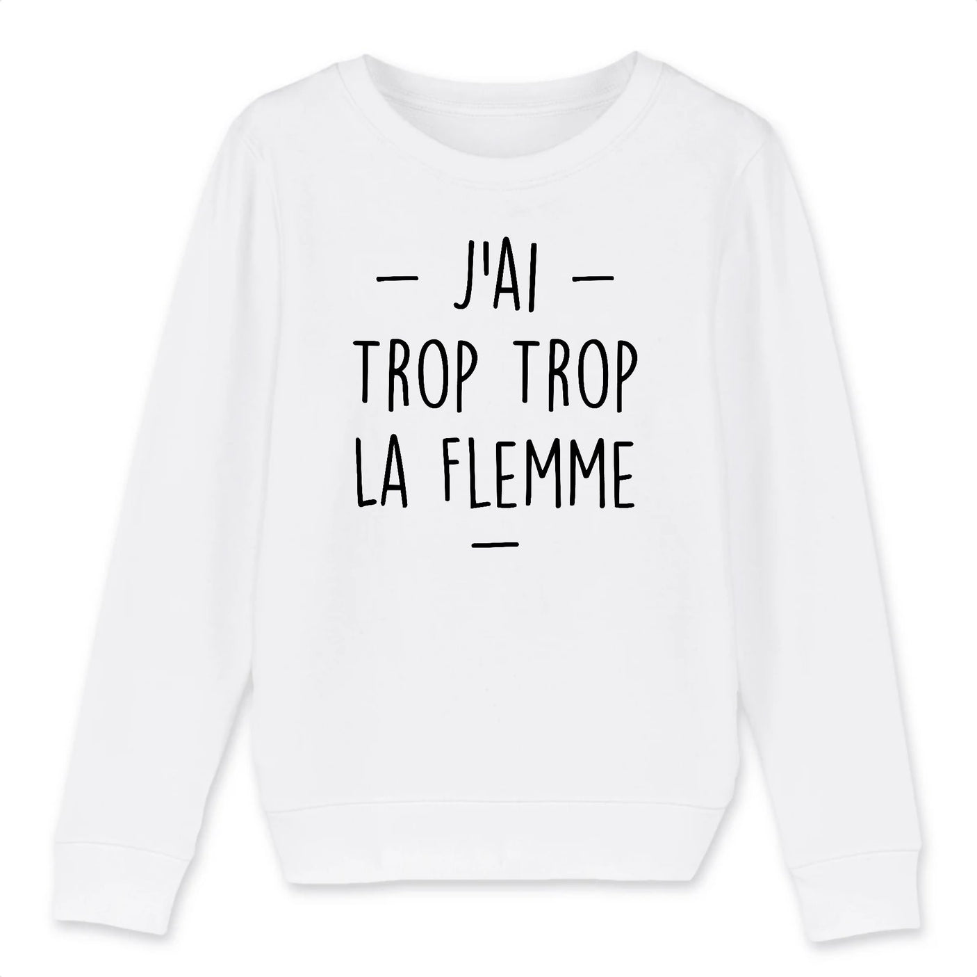 Sweat Enfant Trop la flemme