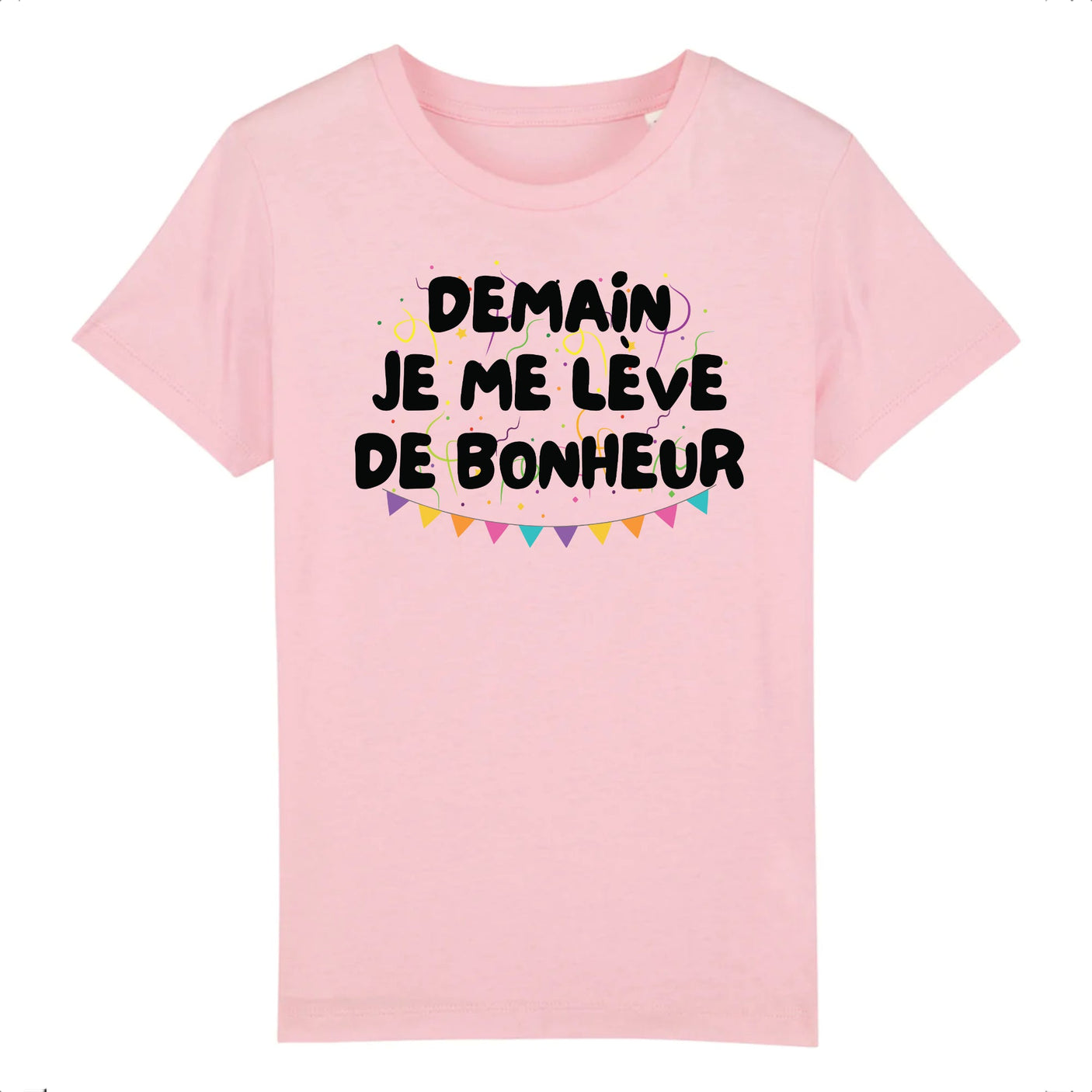 T-Shirt Enfant Demain je me lève de bonheur