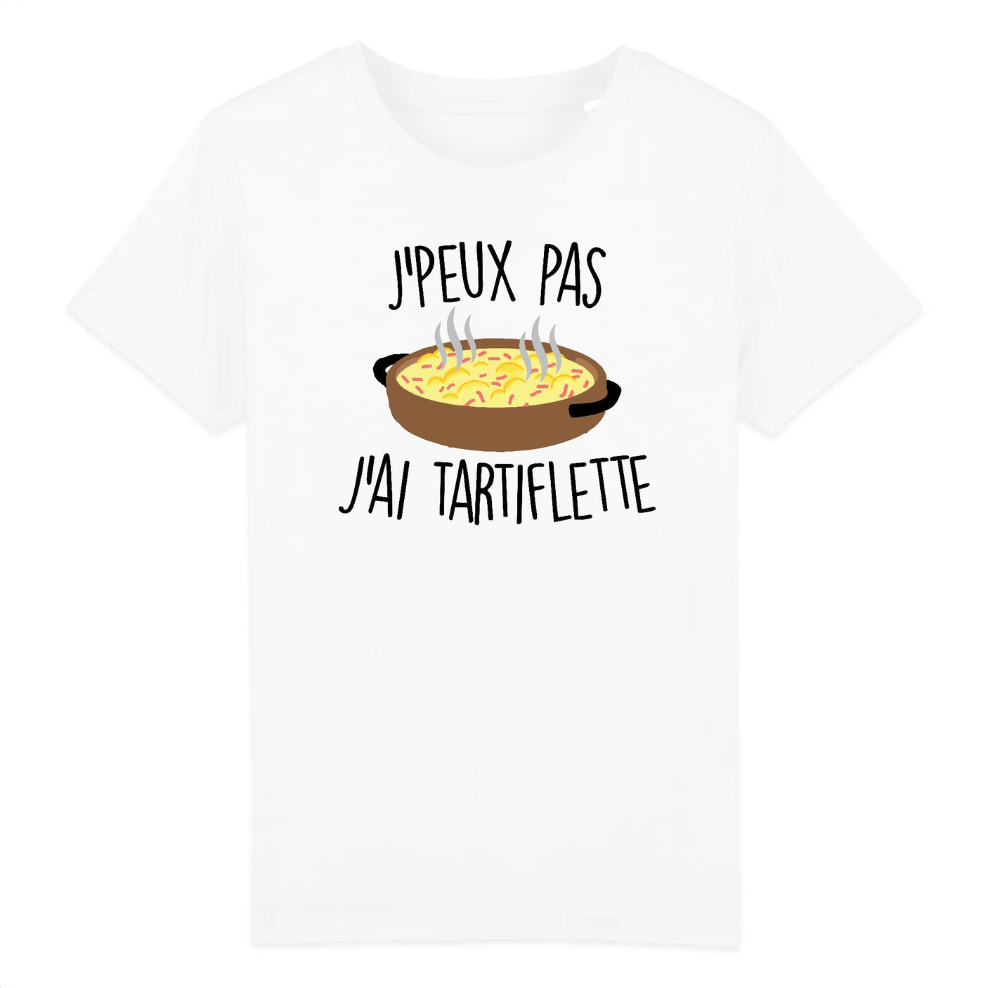 T-Shirt Enfant J'peux pas j'ai tartiflette