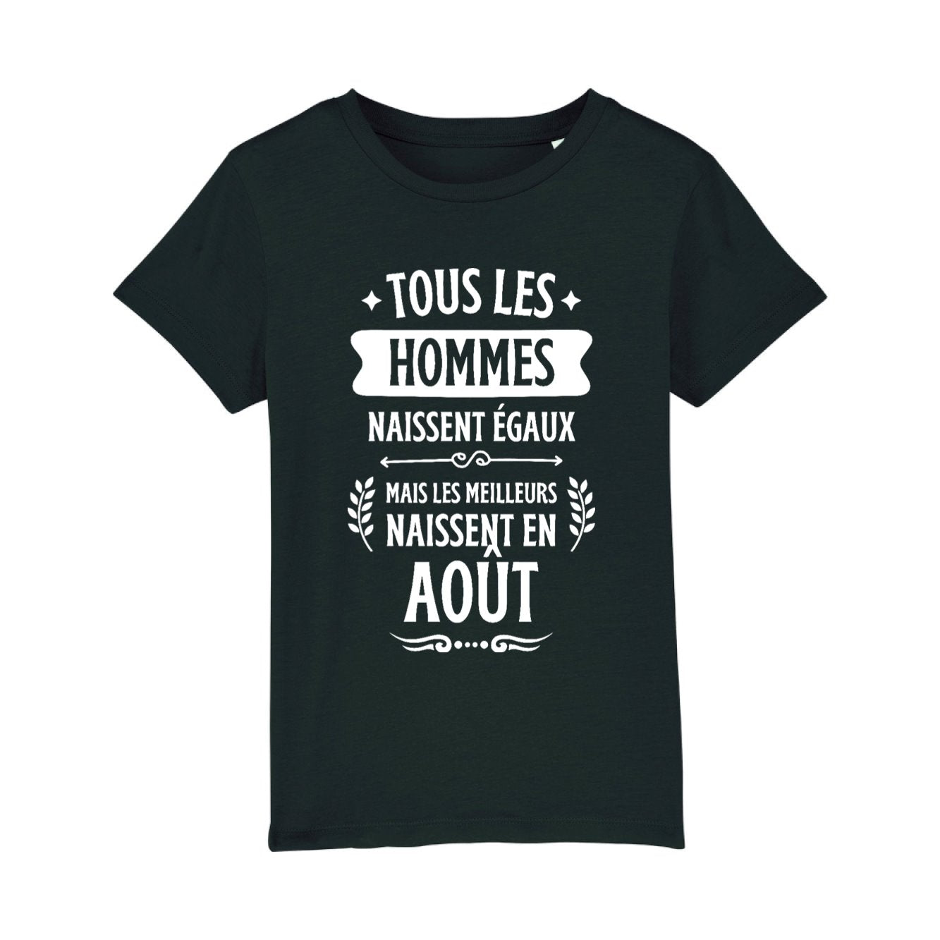 T-Shirt Enfant Tous les hommes naissent égaux les meilleurs en août