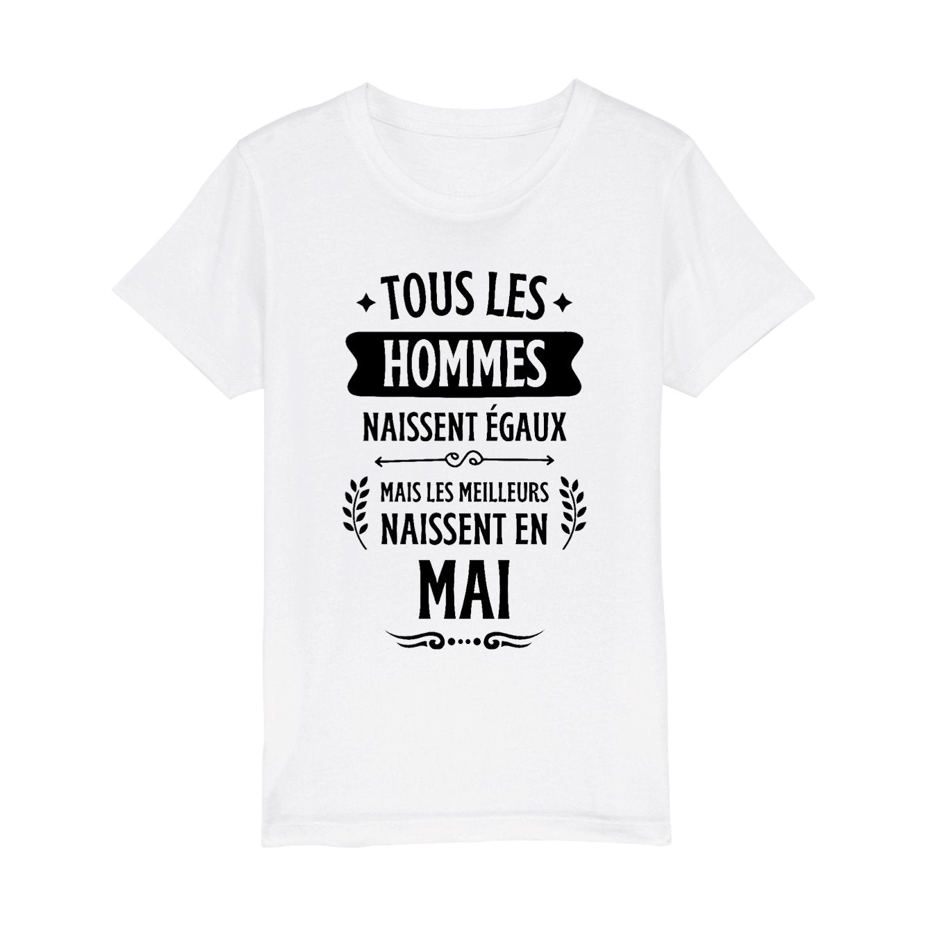 T-Shirt Enfant Tous les hommes naissent égaux les meilleurs en mai
