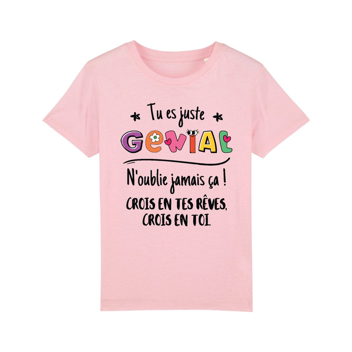T-Shirt Enfant Tu es génial crois en tes rêves