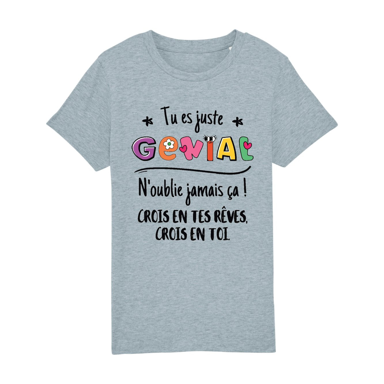 T-Shirt Enfant Tu es génial crois en tes rêves