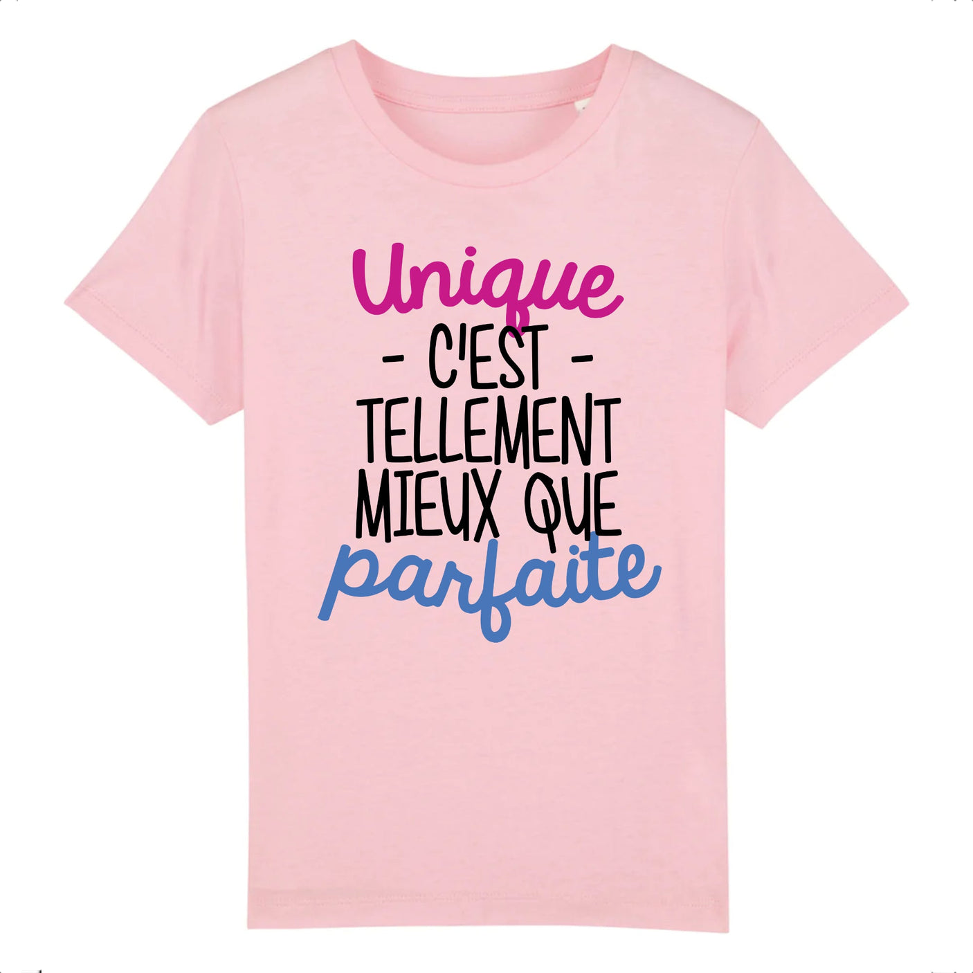 T-Shirt Enfant Unique c'est tellement mieux que parfaite