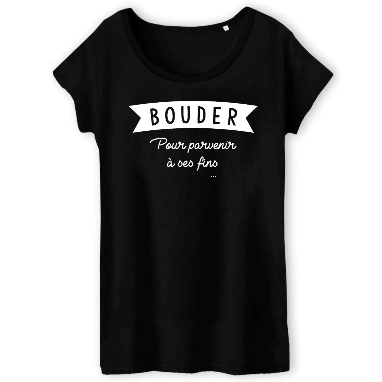 T-Shirt Femme Bouder pour parvenir à ses fins