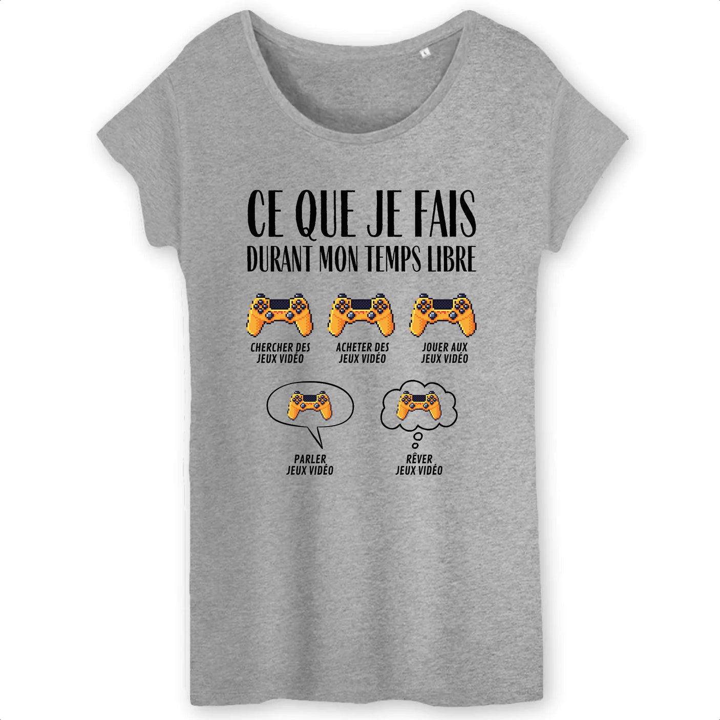 T-Shirt Femme Ce que je fais durant mon temps libre Jeux vidéo
