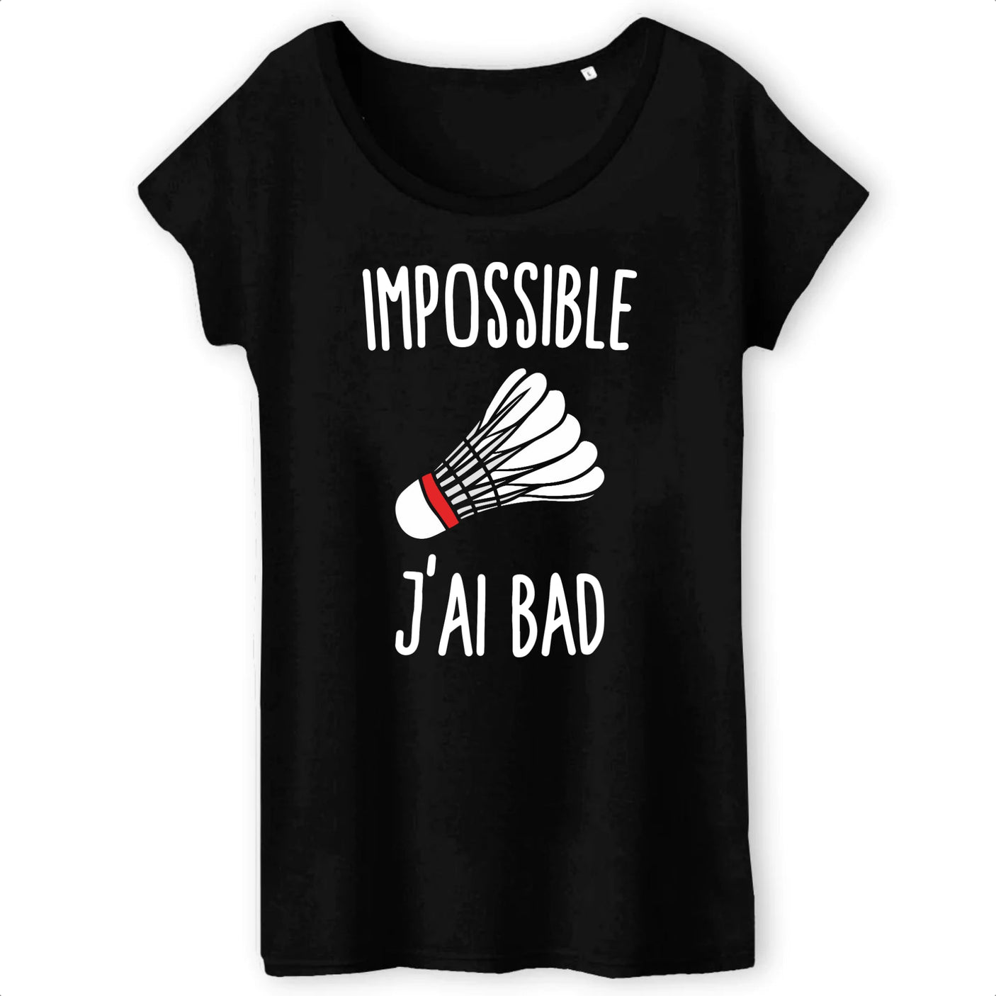 T-Shirt Femme Impossible j'ai bad