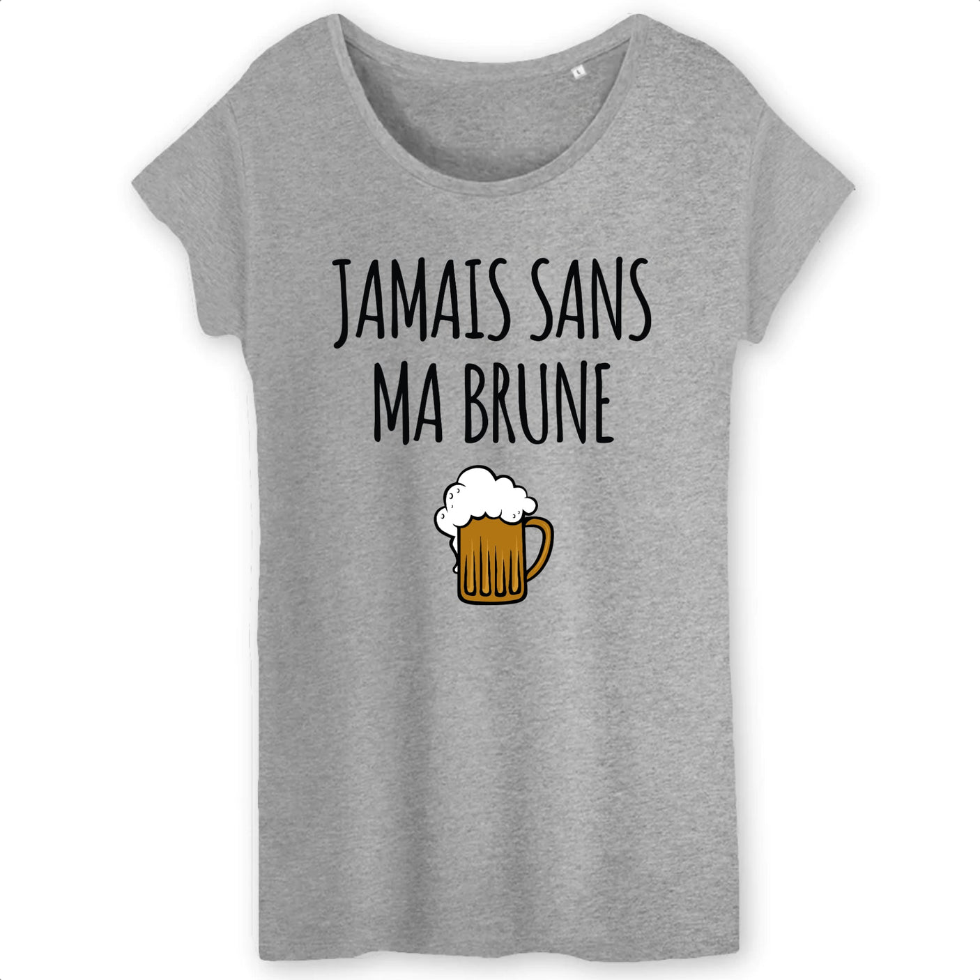 T-Shirt Femme Jamais sans ma brune