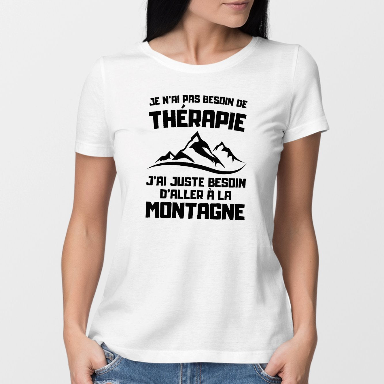 T-Shirt Femme Je n'ai pas besoin de thérapie juste de montagne Blanc
