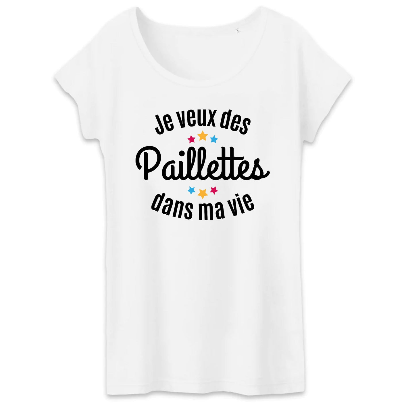 T-Shirt Femme Je veux des paillettes dans ma vie