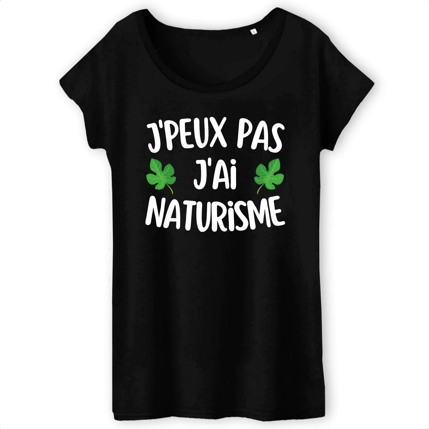 T-Shirt Femme J'peux pas j'ai naturisme