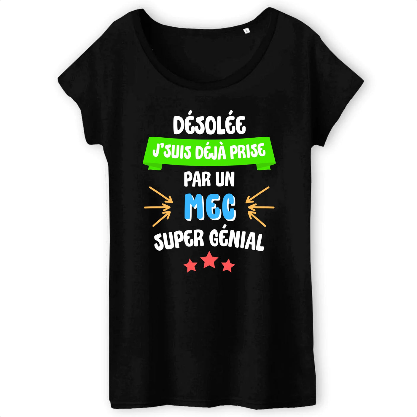 T-Shirt Femme J'suis déjà prise pas un mec super génial
