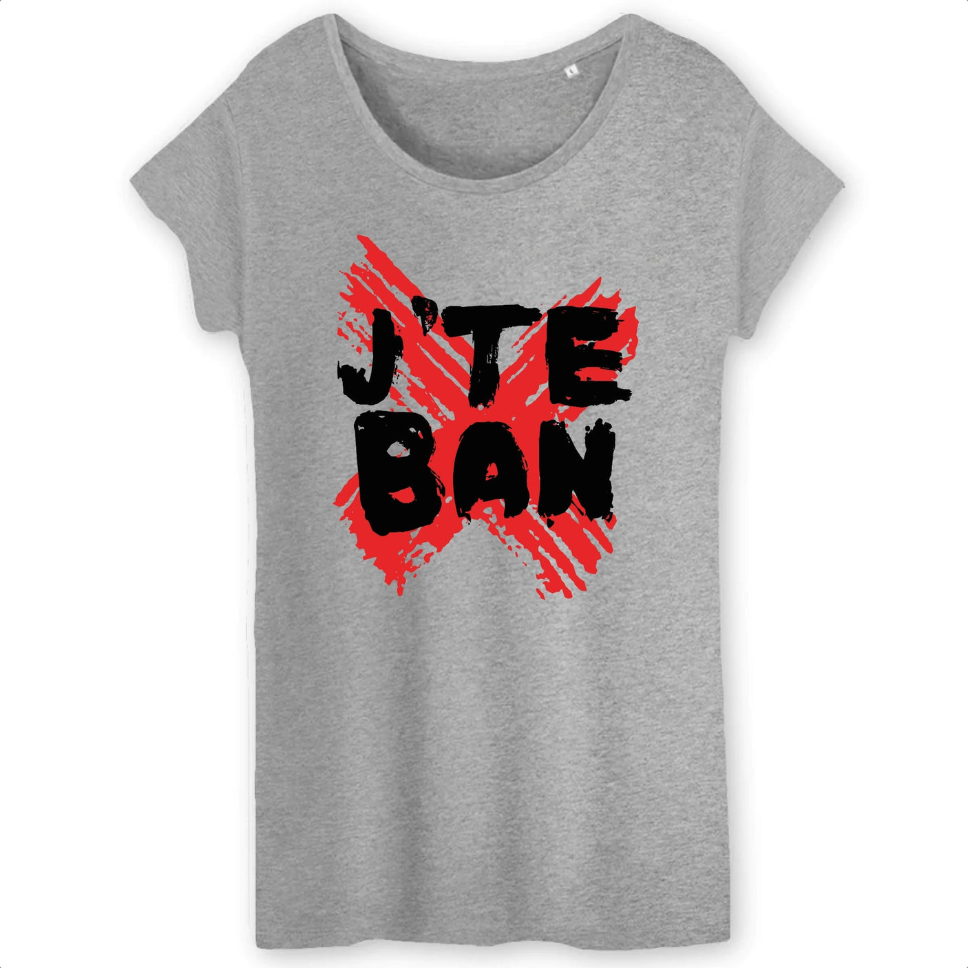T-Shirt Femme J'te ban