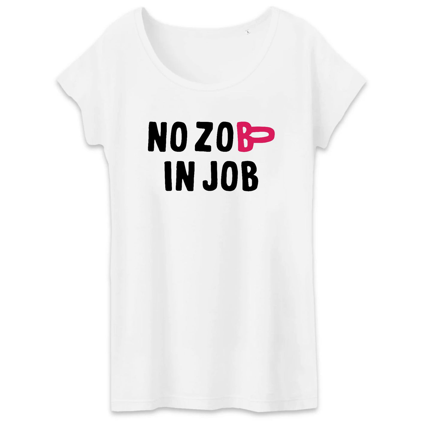 T-Shirt Femme No zob in job