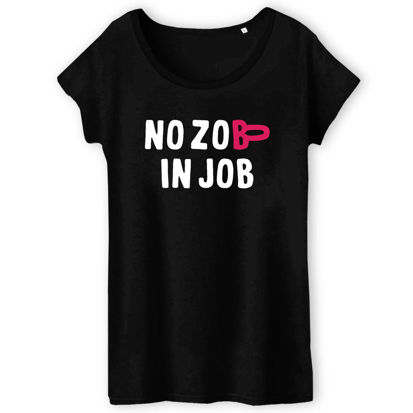 T-Shirt Femme No zob in job