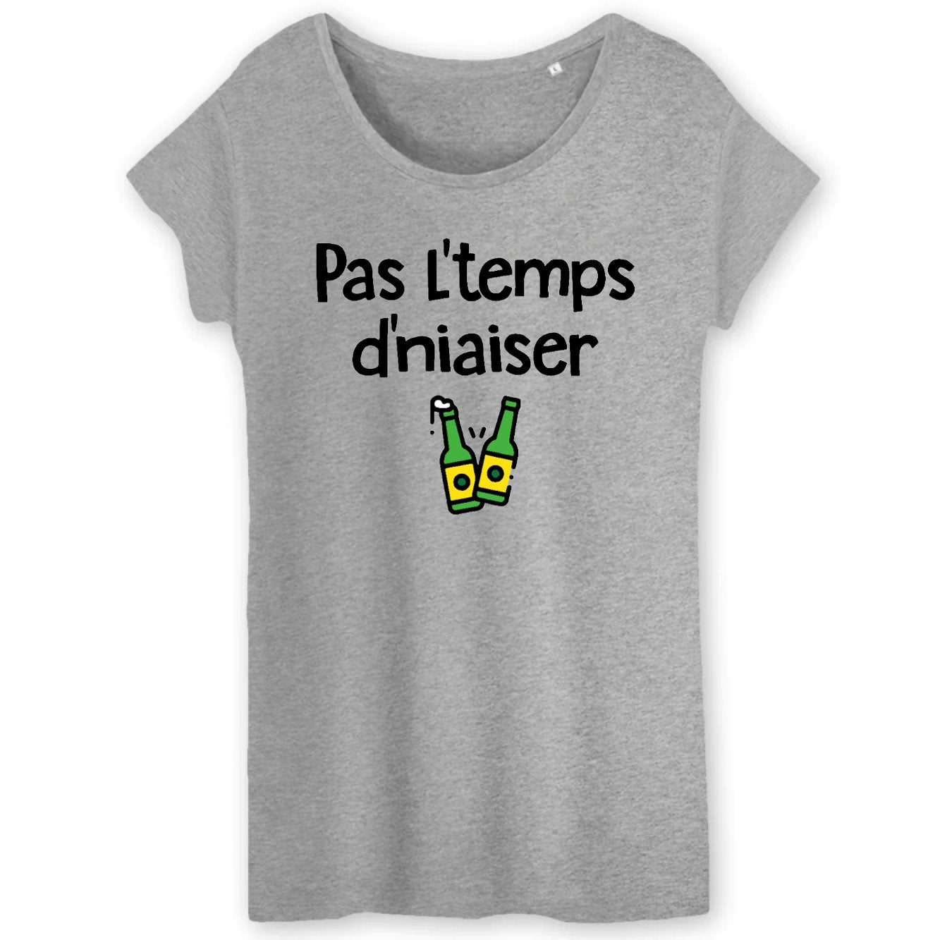 T-Shirt Femme Pas l'temps d'niaiser