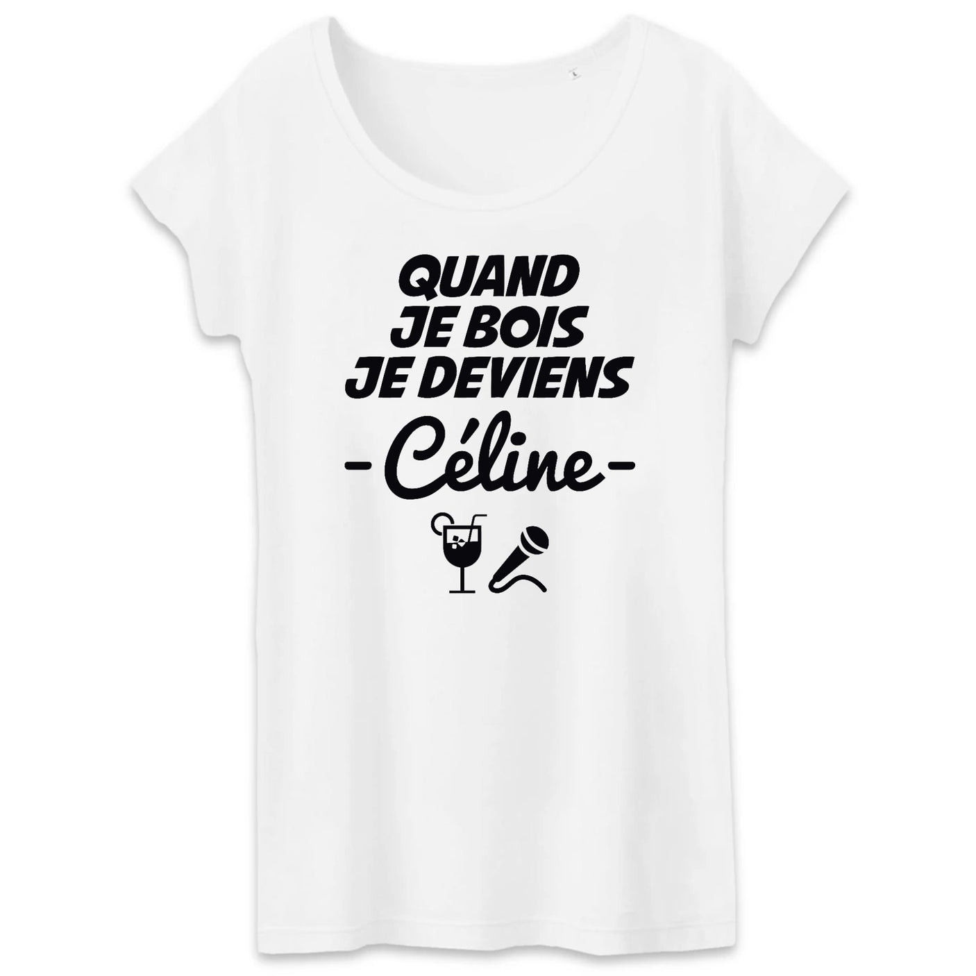 T-Shirt Femme Quand je bois je deviens Céline