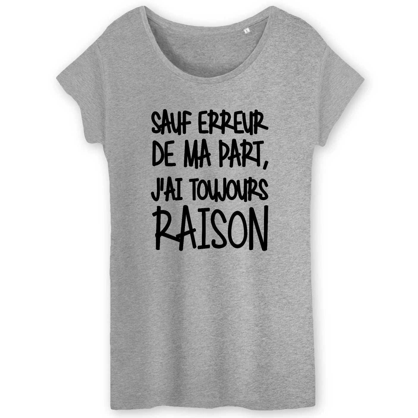 T-Shirt Femme Sauf erreur j'ai raison