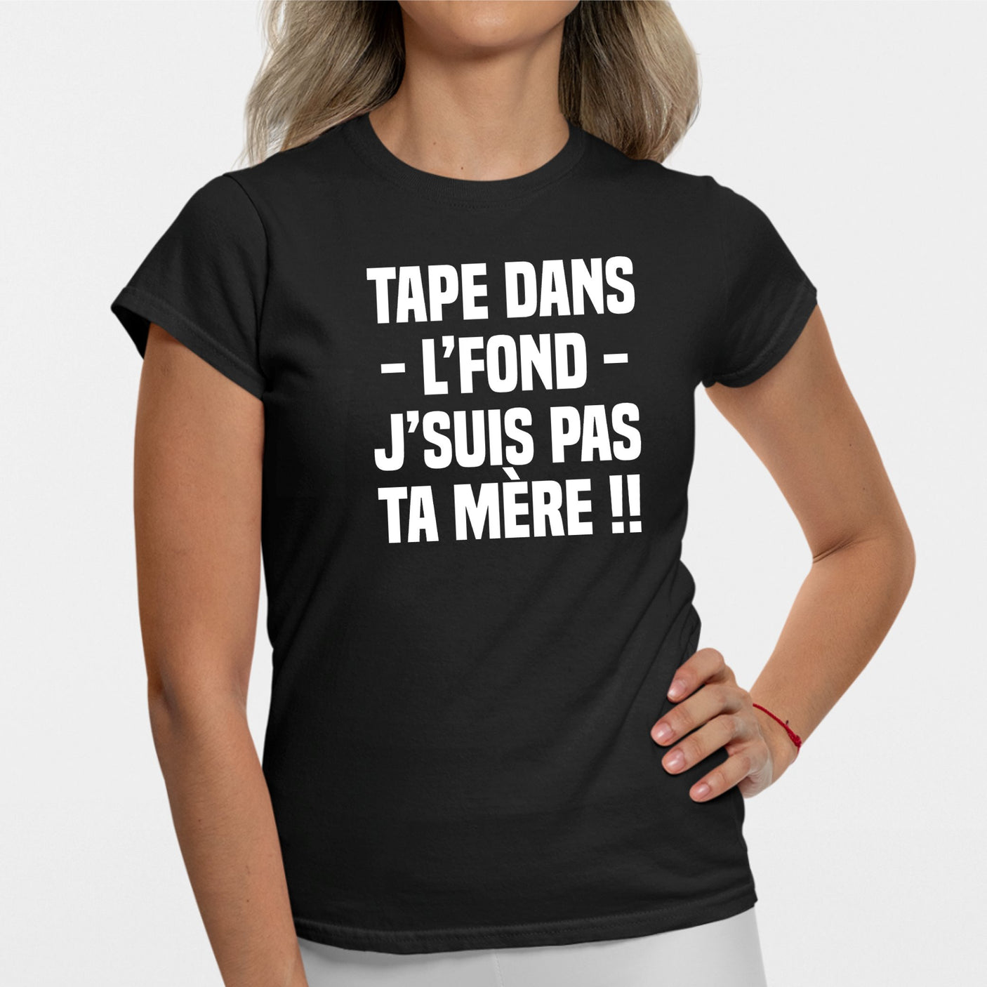 T-Shirt Femme Tape dans l'fond j'suis pas ta mère Noir