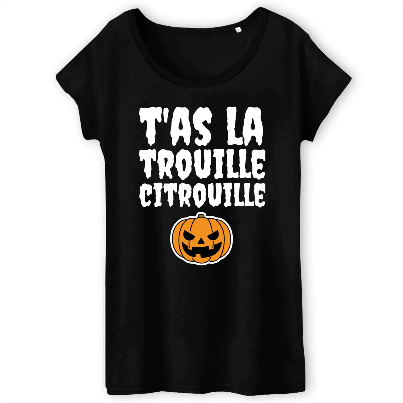 T-Shirt Femme T'as la trouille citrouille