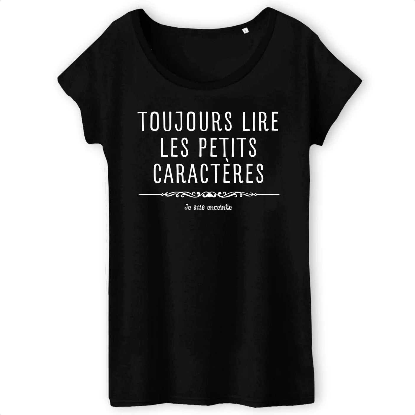 T-Shirt Femme Toujours lire les petits caractères car je suis enceinte