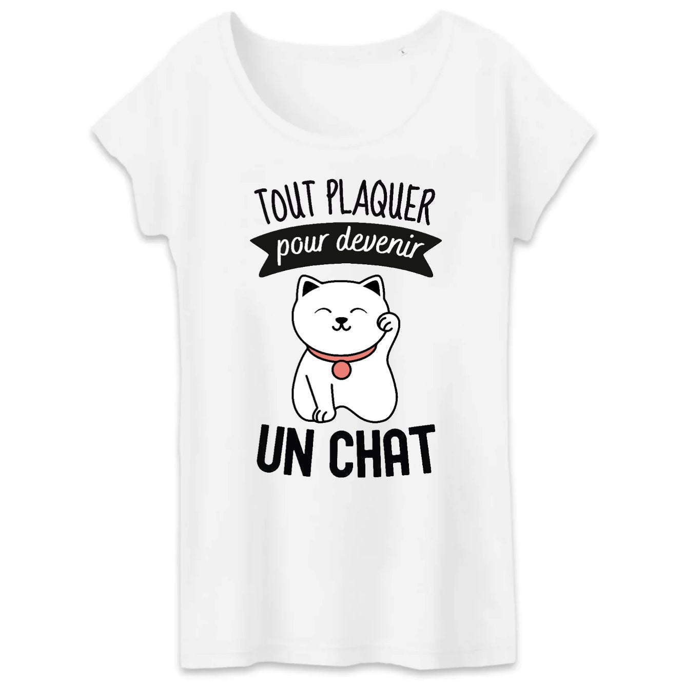 T-Shirt Femme Tout plaquer pour devenir un chat