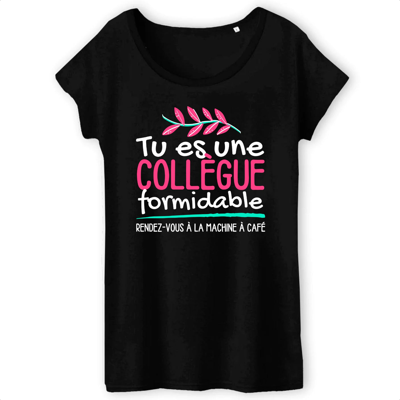 T-Shirt Femme Tu es une collègue formidable