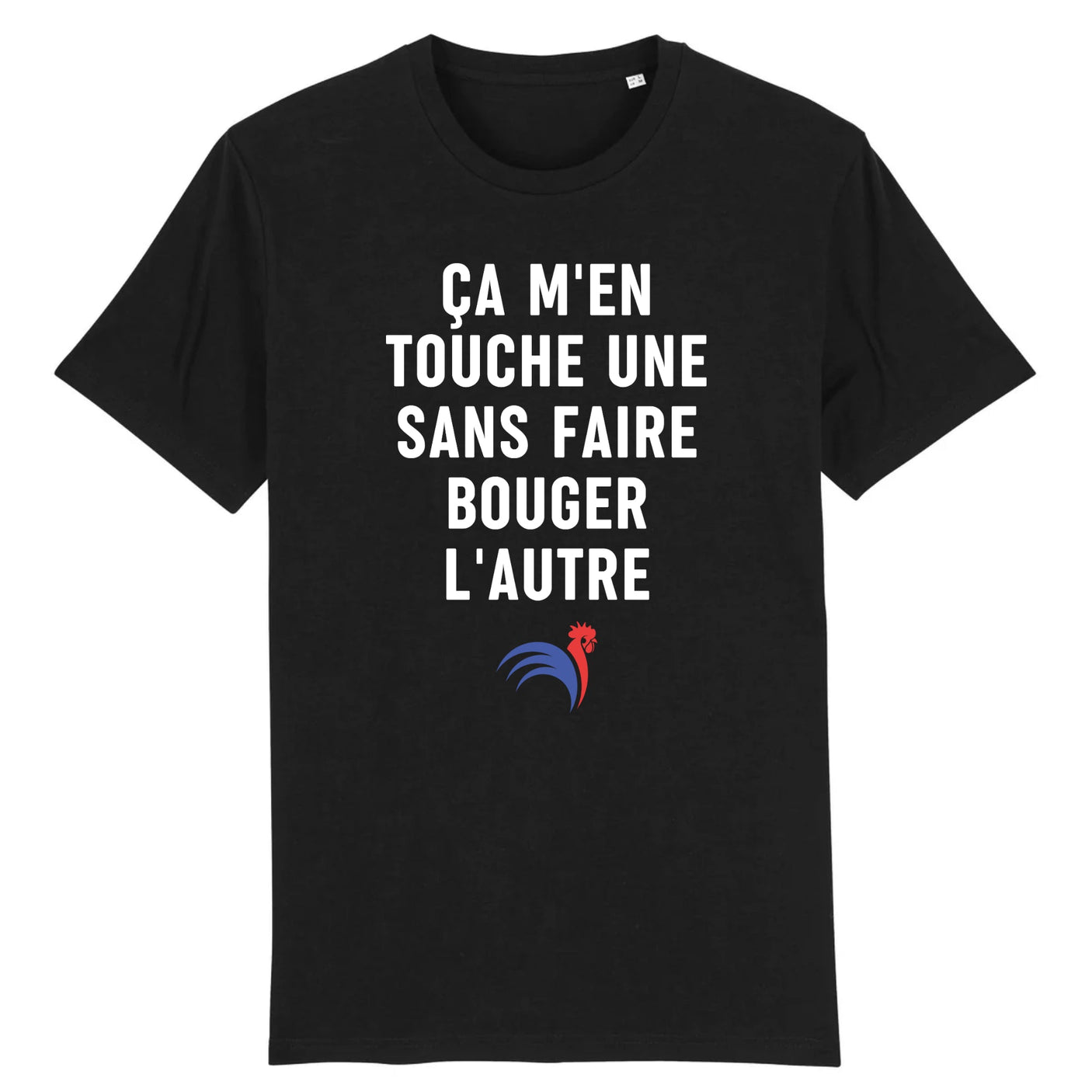 T-Shirt Homme Ça m'en touche une sans faire bouger l'autre