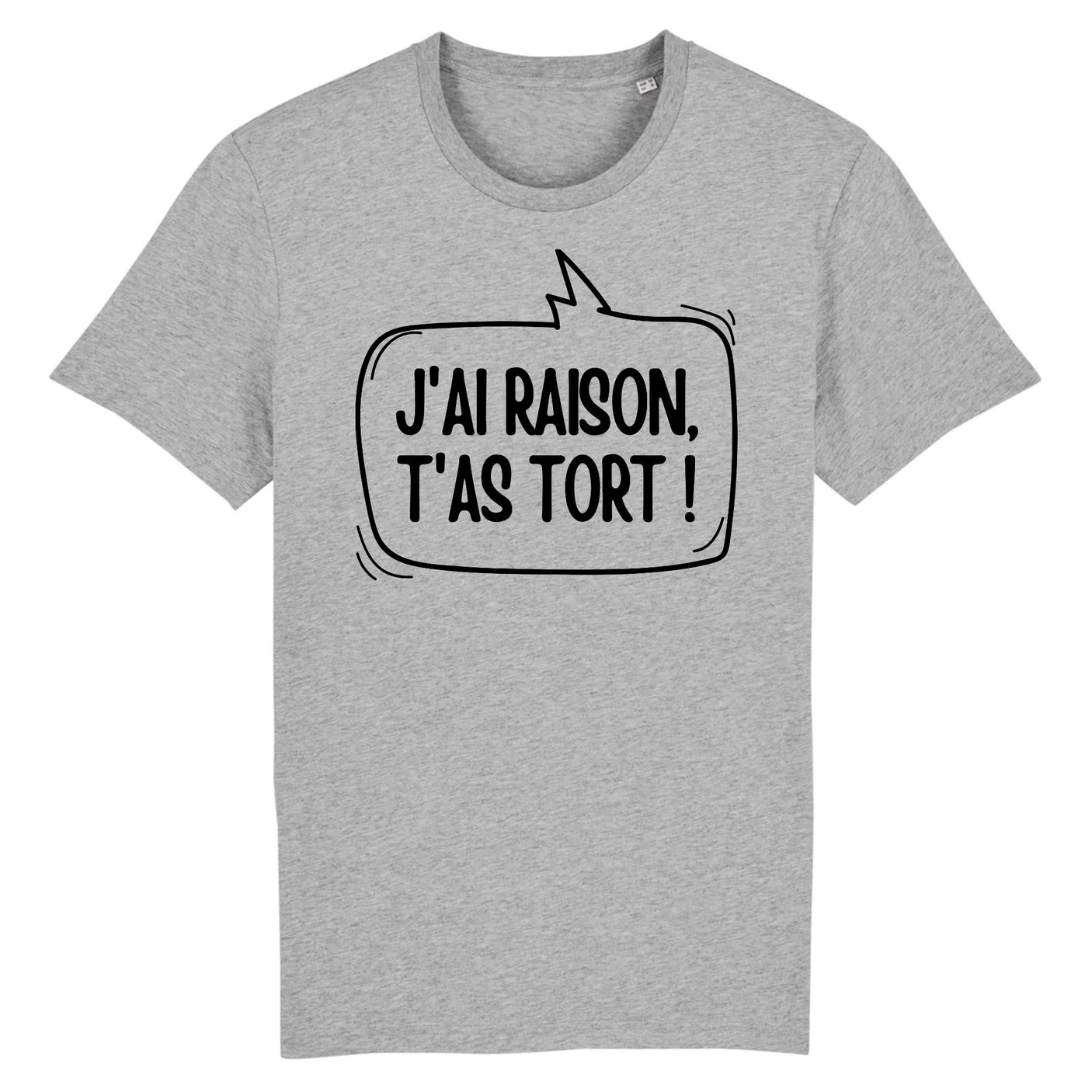 T-Shirt Homme J'ai raison, t'as tort